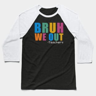 Bruh-We-Out Baseball T-Shirt